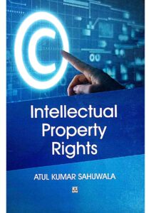 Intellectual Property Rights - Dr. Atul Kumar Sahuwala