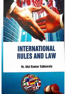 International rules and law - dr. atul kumar sahuwala